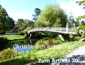 Christchurch entdecken Teil 5
