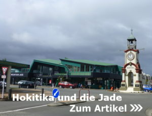 Hokitika und die Jade, Neuseelands Westküste